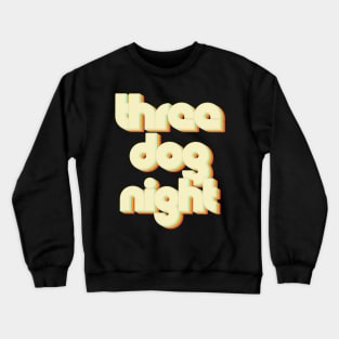 vintage color three dog night Crewneck Sweatshirt